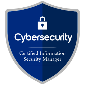 Certified Information Security Manager (CISM) 